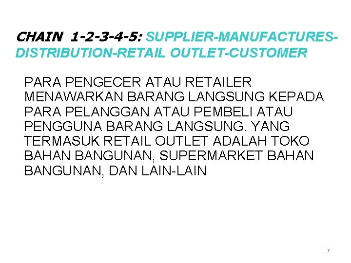 CHAIN 1 -2 -3 -4 -5: SUPPLIER-MANUFACTURESDISTRIBUTION-RETAIL OUTLET-CUSTOMER PARA PENGECER ATAU RETAILER MENAWARKAN BARANG