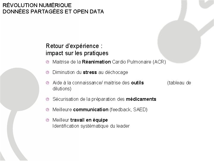 RÉVOLUTION NUMÉRIQUE DONNÉES PARTAGÉES ET OPEN DATA Retour d’expérience : impact sur les pratiques