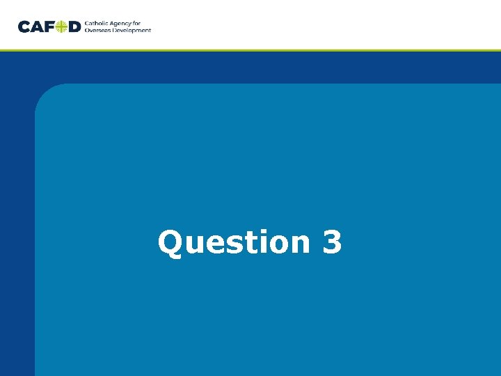 Question 3 Question 3