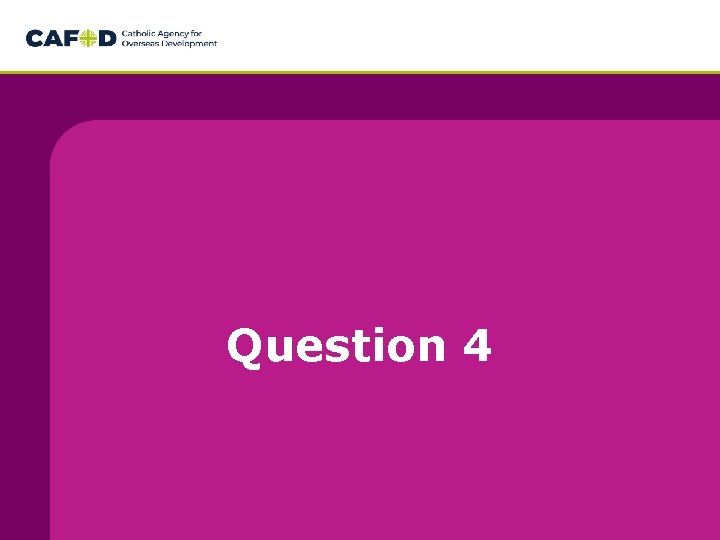 Question 4 Question 4