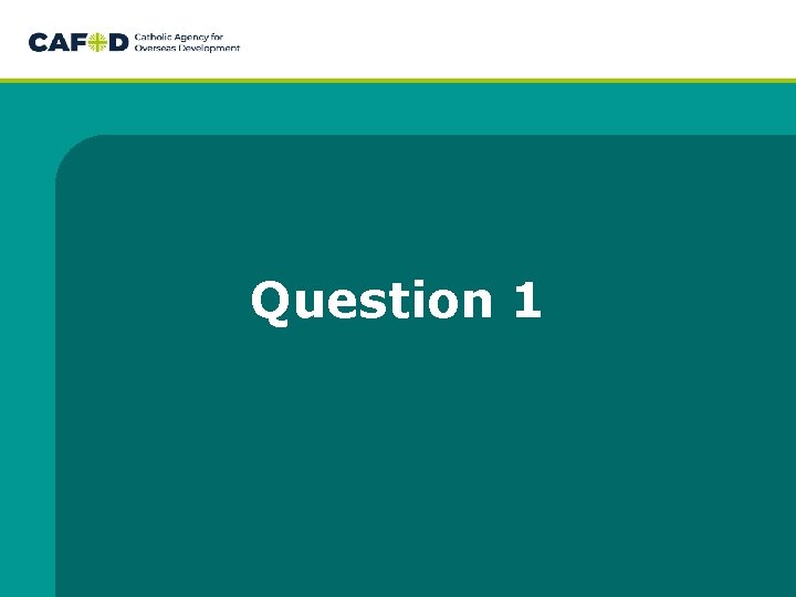 Question 1 Question 1
