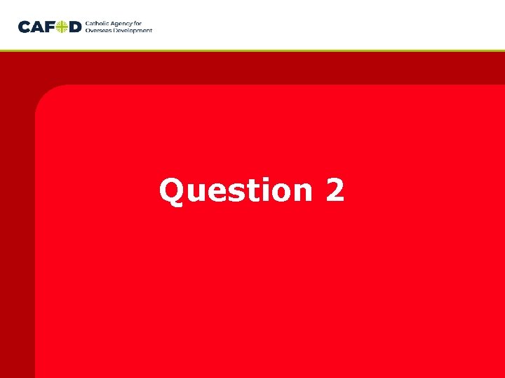 Question 2 Question 2