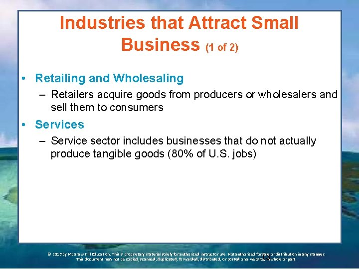 Industries that Attract Small Business (1 of 2) • Retailing and Wholesaling – Retailers