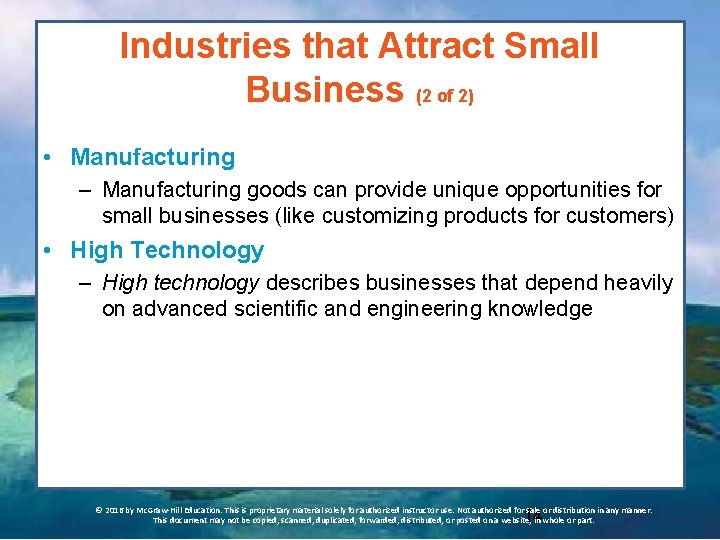 Industries that Attract Small Business (2 of 2) • Manufacturing – Manufacturing goods can