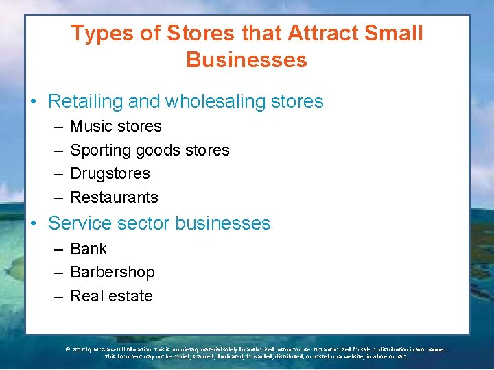 Types of Stores that Attract Small Businesses • Retailing and wholesaling stores – –