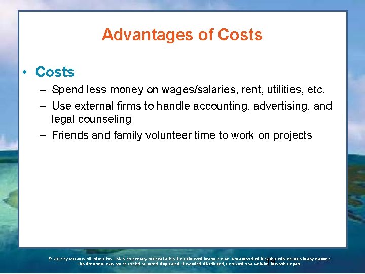 Advantages of Costs • Costs – Spend less money on wages/salaries, rent, utilities, etc.