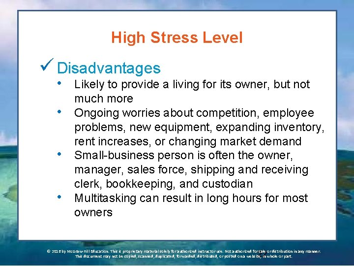 High Stress Level ü Disadvantages • • Likely to provide a living for its