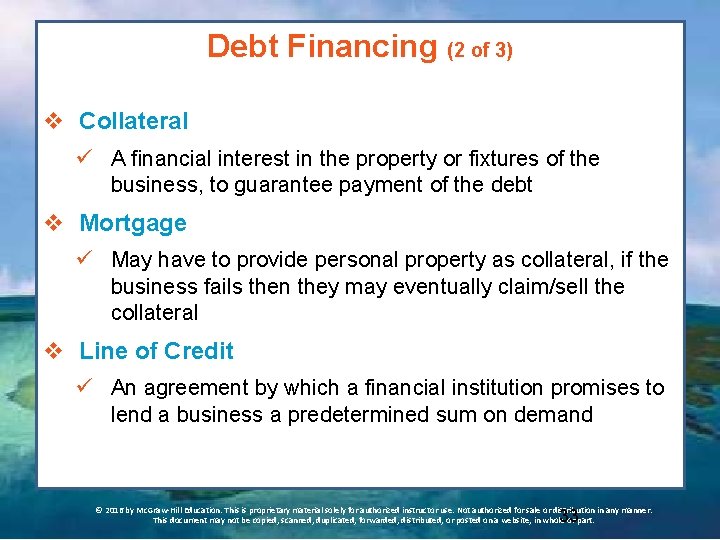 Debt Financing (2 of 3) v Collateral ü A financial interest in the property