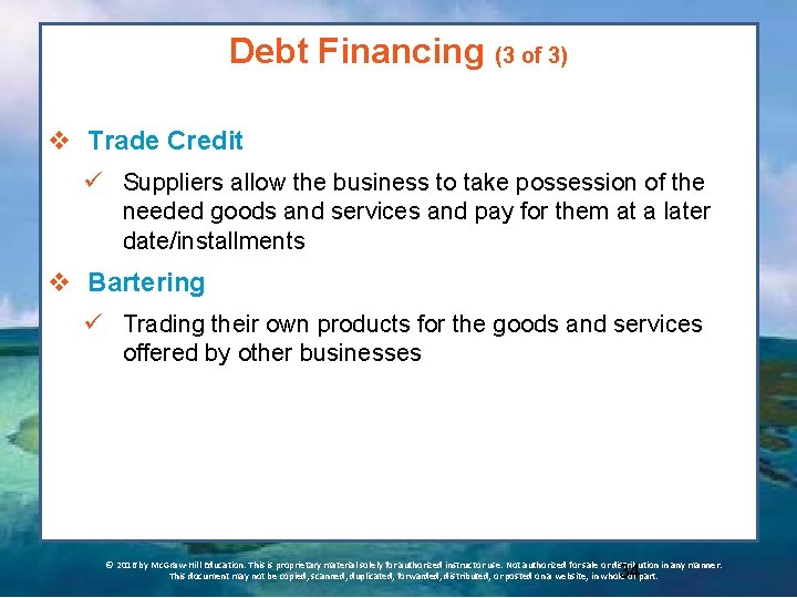 Debt Financing (3 of 3) v Trade Credit ü Suppliers allow the business to