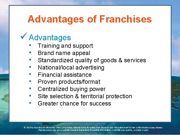 Advantages of Franchises ü Advantages • • • Training and support Brand name appeal