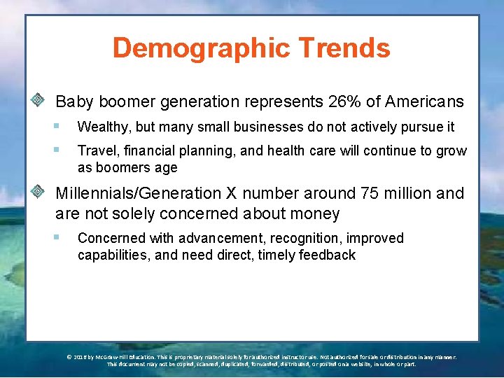 Demographic Trends Baby boomer generation represents 26% of Americans § § Wealthy, but many
