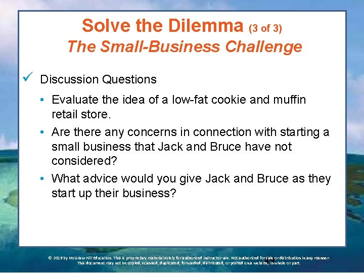 Solve the Dilemma (3 of 3) The Small-Business Challenge ü Discussion Questions • Evaluate