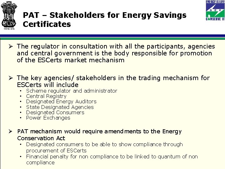 PAT – Stakeholders for Energy Savings Certificates Ø The regulator in consultation with all