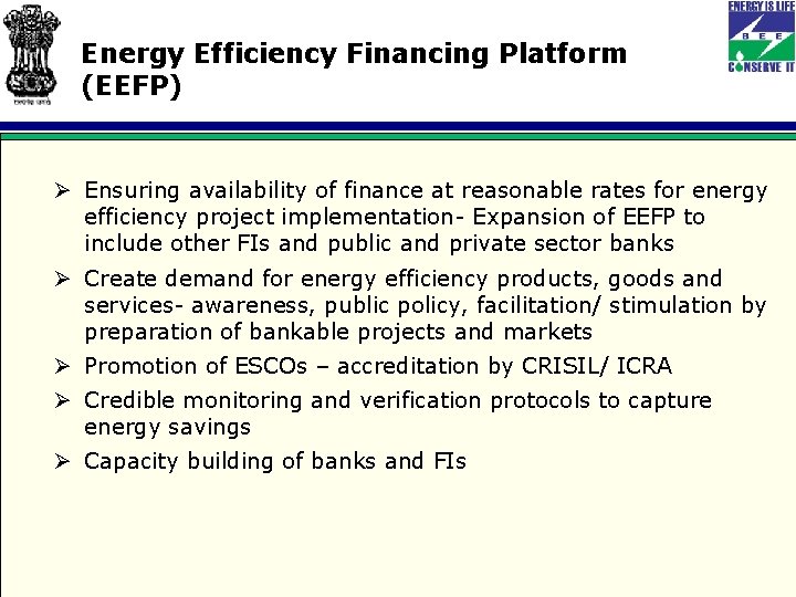 Energy Efficiency Financing Platform (EEFP) Ø Ensuring availability of finance at reasonable rates for