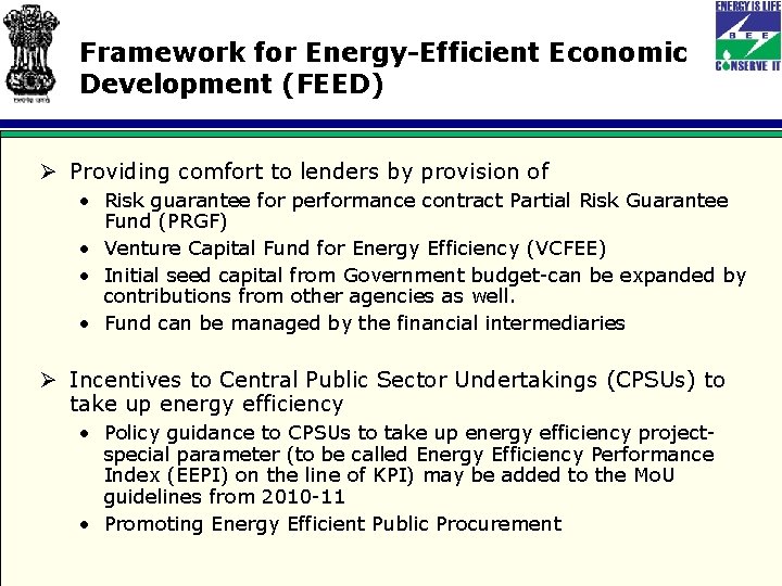 Framework for Energy-Efficient Economic Development (FEED) Ø Providing comfort to lenders by provision of