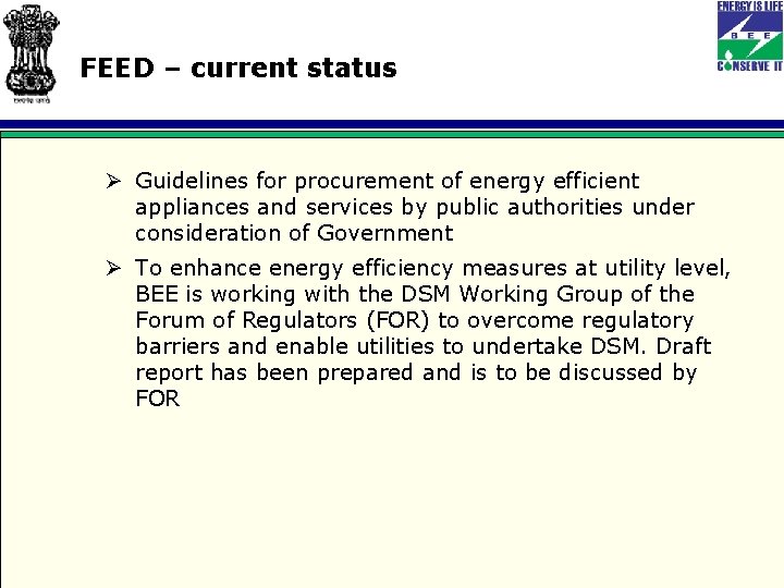 FEED – current status Ø Guidelines for procurement of energy efficient appliances and services
