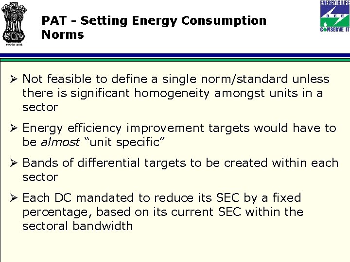PAT - Setting Energy Consumption Norms Ø Not feasible to define a single norm/standard