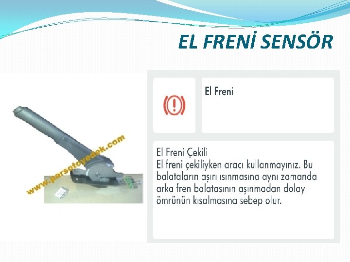 EL FRENİ SENSÖR 