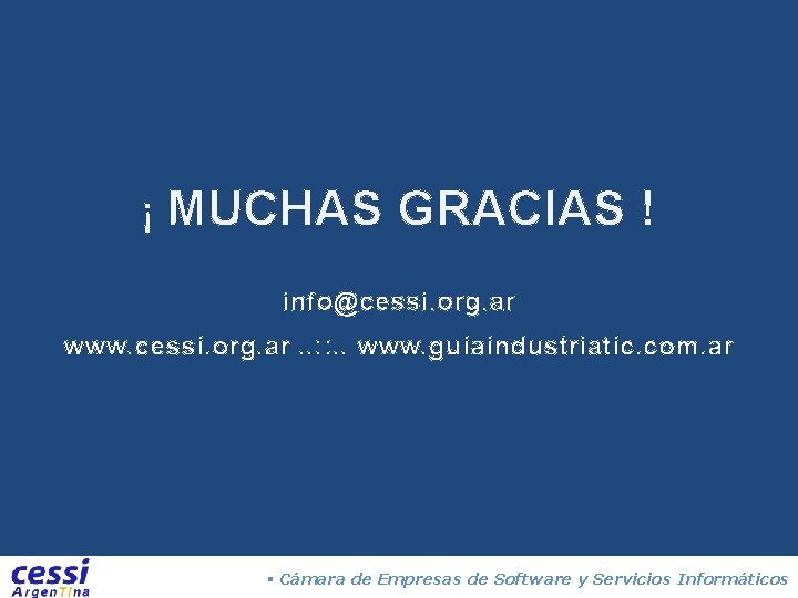 ¡ MUCHAS GRACIAS ! info@cessi. org. ar www. cessi. org. ar. . : :