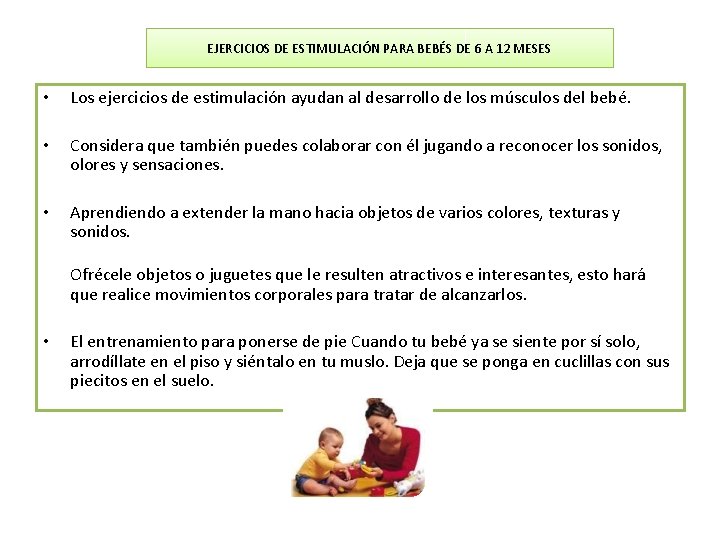 EJERCICIOS DE ESTIMULACIÓN PARA BEBÉS DE 6 A 12 MESES • Los ejercicios de