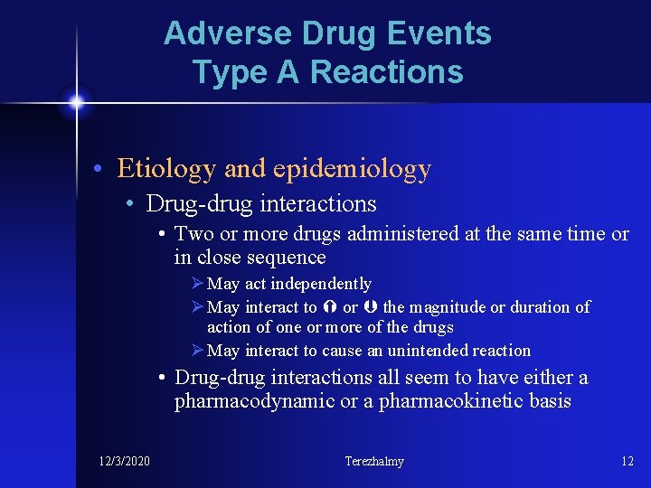 Adverse Drug Events Type A Reactions • Etiology and epidemiology • Drug-drug interactions •