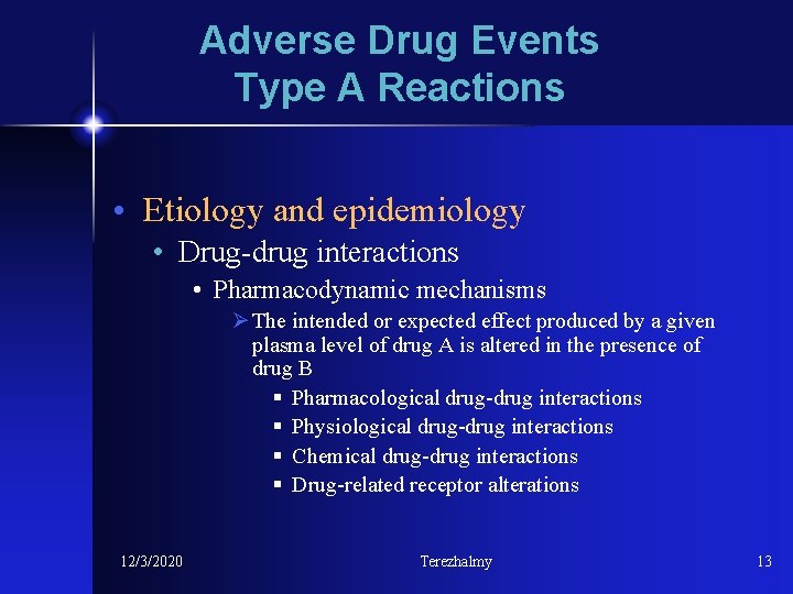 Adverse Drug Events Type A Reactions • Etiology and epidemiology • Drug-drug interactions •