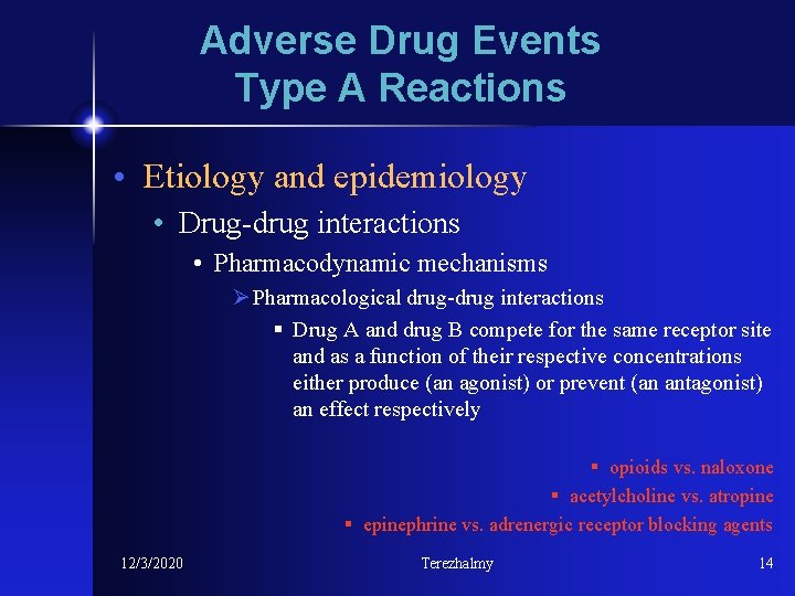 Adverse Drug Events Type A Reactions • Etiology and epidemiology • Drug-drug interactions •