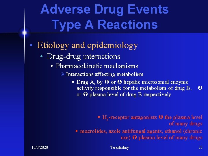 Adverse Drug Events Type A Reactions • Etiology and epidemiology • Drug-drug interactions •