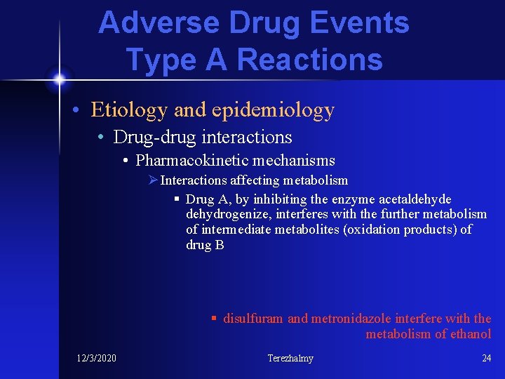 Adverse Drug Events Type A Reactions • Etiology and epidemiology • Drug-drug interactions •