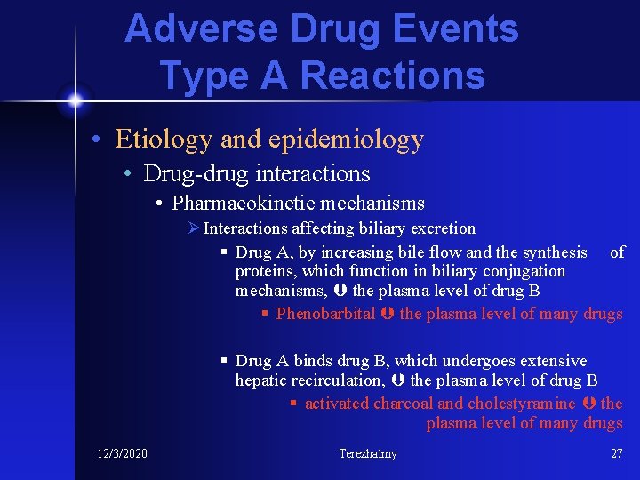 Adverse Drug Events Type A Reactions • Etiology and epidemiology • Drug-drug interactions •