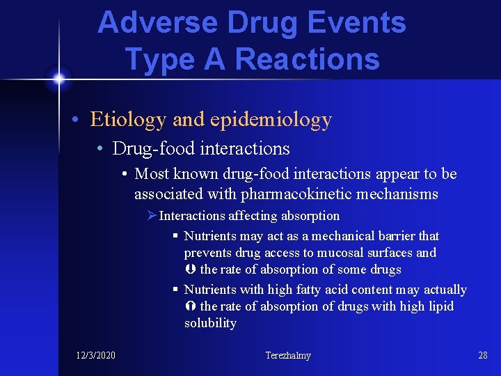 Adverse Drug Events Type A Reactions • Etiology and epidemiology • Drug-food interactions •