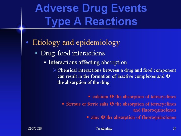 Adverse Drug Events Type A Reactions • Etiology and epidemiology • Drug-food interactions •