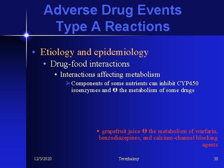 Adverse Drug Events Type A Reactions • Etiology and epidemiology • Drug-food interactions •