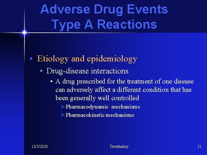 Adverse Drug Events Type A Reactions • Etiology and epidemiology • Drug-disease interactions •