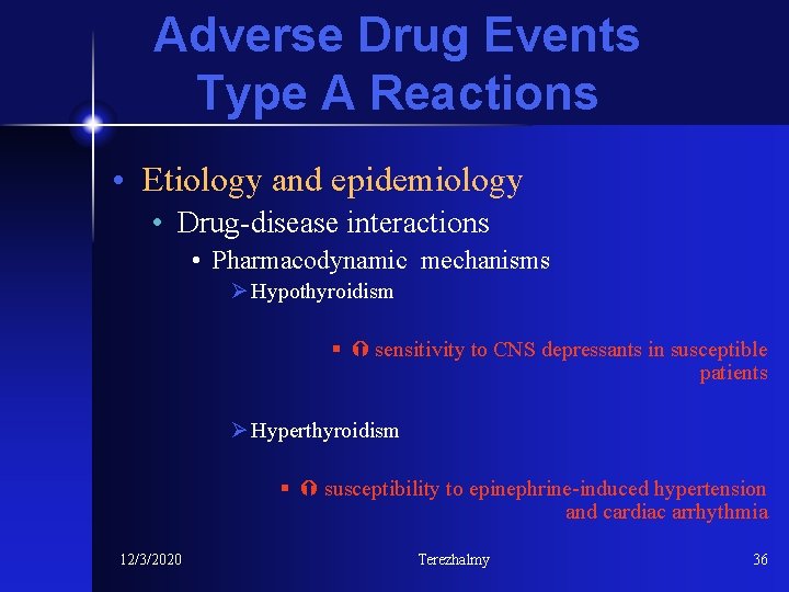 Adverse Drug Events Type A Reactions • Etiology and epidemiology • Drug-disease interactions •