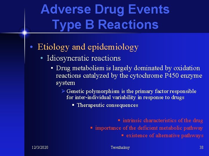Adverse Drug Events Type B Reactions • Etiology and epidemiology • Idiosyncratic reactions •