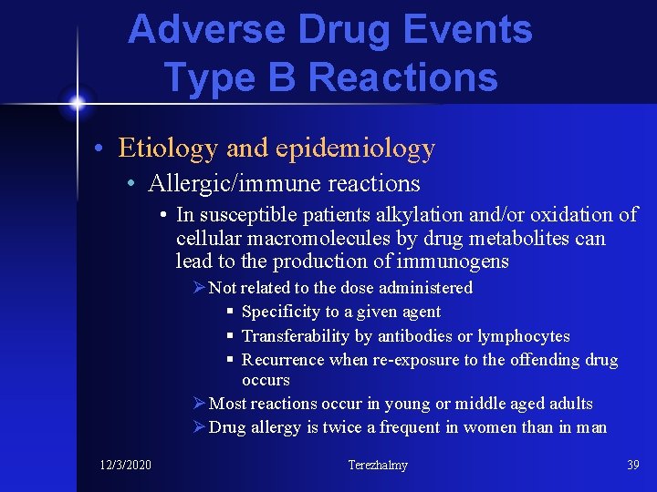 Adverse Drug Events Type B Reactions • Etiology and epidemiology • Allergic/immune reactions •