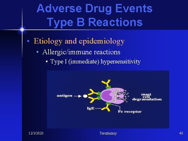 Adverse Drug Events Type B Reactions • Etiology and epidemiology • Allergic/immune reactions •
