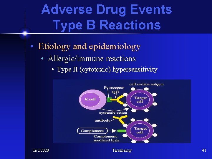 Adverse Drug Events Type B Reactions • Etiology and epidemiology • Allergic/immune reactions •