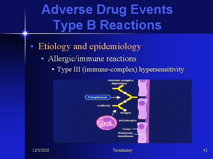 Adverse Drug Events Type B Reactions • Etiology and epidemiology • Allergic/immune reactions •