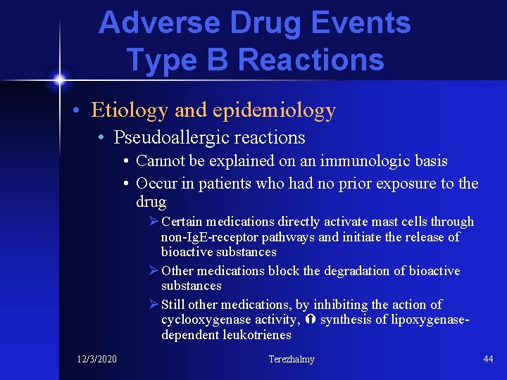 Adverse Drug Events Type B Reactions • Etiology and epidemiology • Pseudoallergic reactions •