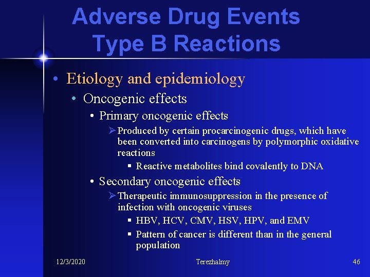 Adverse Drug Events Type B Reactions • Etiology and epidemiology • Oncogenic effects •