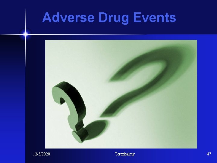 Adverse Drug Events 12/3/2020 Terezhalmy 47 