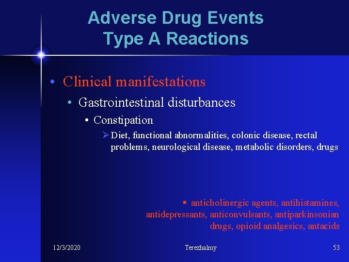 Adverse Drug Events Type A Reactions • Clinical manifestations • Gastrointestinal disturbances • Constipation