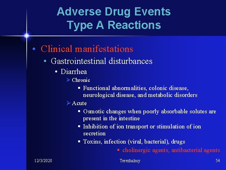 Adverse Drug Events Type A Reactions • Clinical manifestations • Gastrointestinal disturbances • Diarrhea
