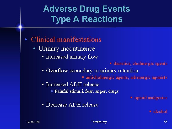 Adverse Drug Events Type A Reactions • Clinical manifestations • Urinary incontinence • Increased