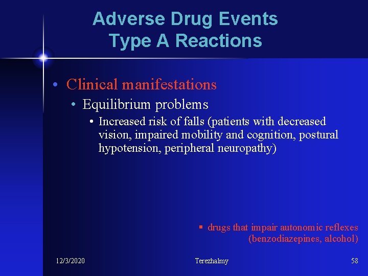 Adverse Drug Events Type A Reactions • Clinical manifestations • Equilibrium problems • Increased