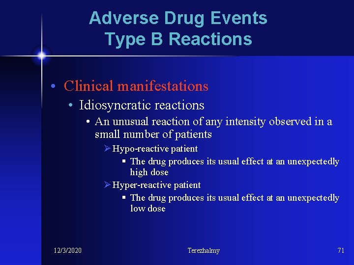 Adverse Drug Events Type B Reactions • Clinical manifestations • Idiosyncratic reactions • An