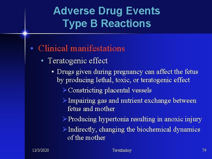 Adverse Drug Events Type B Reactions • Clinical manifestations • Teratogenic effect • Drugs