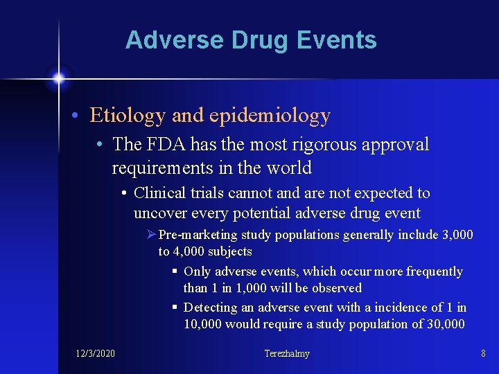 Adverse Drug Events • Etiology and epidemiology • The FDA has the most rigorous